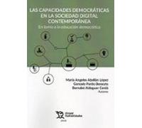 Las capacidades democráticas en la sociedad digital contemporánea. En torno a la educación democrática