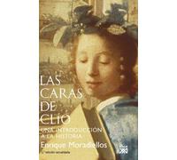 Las caras de Clío: Una introducción a la Historia