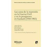 Las caras de la represión en la Guerra Civil y en la postguerra en Euskadi (1936-1965): Errepresioaren aurpegiak Gerra Zibilean eta gerraondoan Eusk: ... del conflicto y la violencia en Euskadi)