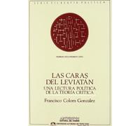 Las Caras Del Leviatán. Una Lectura Política De La Teoría Critica (PENSAMIENTO CRÍTICO, PENSAMIENTO UTÓPICO)