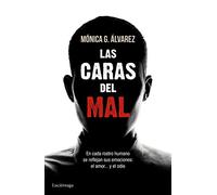 Las caras del mal: En cada rostro humano se reflejan sus emociones: el amor... y el odio (ENIGMAS Y CONSPIRACIONES)