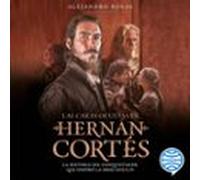Las Caras Ocultas De Hernán Cortés (audiolibro)