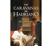 Las caravanas de Hadriano (ALGAIDA LITERARIA - ALGAIDA NARRATIVA)