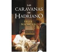 Las Caravanas De Hadriano (trilogía Romana De Híspalis 2)