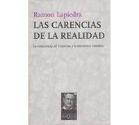 Las carencias de la realidad: La conciencia, el Universo y la mecánica cuántica: 101 (Metatemas)