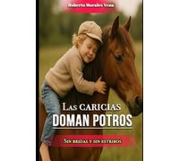 LAS CARICIAS DOMAN POTROS: SIN BRIDAS Y SIN ESTRIBOS