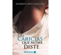 Las caricias que no me diste