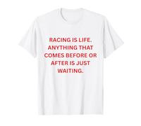 Las Carreras Son Vida. Cualquier Cosa Que Viene Antes o después es Solo Camiseta