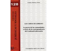 Las cartas de Adriano: La guerra de las comunidades a través de la correspondencia del Cardenal-Gobernador (Colección Ciencias Jurídicas y Sociales)