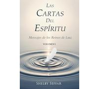 Las Cartas del Espíritu: Volumen I: Mensajes de los Reinos de Luz (The Spirit Letters)