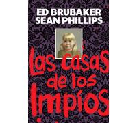 LAS CASAS DE LOS IMPIOS | Ed Brubaker, Sean Phillips