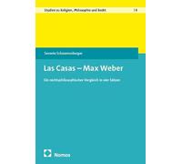 Las Casas - Max Weber: Ein rechtsphilosophischer Vergleich in vier Sätzen: 9