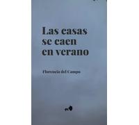 Las casas se caen en verano | Florencia Del Campo