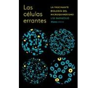 Las células errantes: La increíble biología del microquimerismo (Alianza Ensayo)