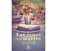 Las cenas de los martes: ¿Hasta dónde llegarías por un amiga? (Grandes Novelas)