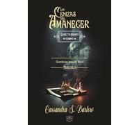 Las Cenizas del Amanecer: Elige tu propio camino (Sombras tras el velo)