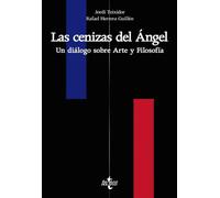 Las cenizas del Ángel: Un diálogo sobre Arte y Filosofía (Filosofía - Filosofía y Ensayo)