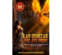 Las Cenizas del Ave Fénix: Renacimiento y Resilencia de una Joven
