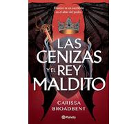 Las Cenizas Y El Rey Maldito / The Ashes and the Star-Cursed King (Las Coronas de Nyaxia 2)