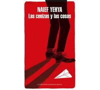 Las cenizas y las cosas | Naief Yehya