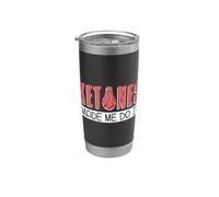 Las cetonas me hicieron hacerlo Keto Estilo de vida saludable Dieta cetogénica Vaso térmico de acero inoxidable de doble pared