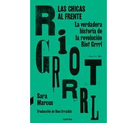Las chicas al frente: La verdadera historia de la revolución Riot Grrrl (CONTRA)