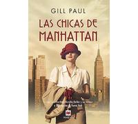 Las chicas de Manhattan: La ingeniosa escritora Dorothy Parker y sus amigas a la conquista de Nueva York (Grandes Novelas)