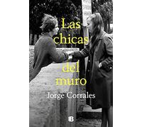 Las chicas del muro (Ediciones B)