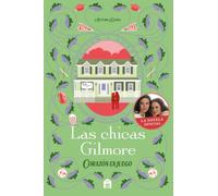 Las chicas Gilmore. Corazón en juego. Un nuevo capítulo en las vidas de la madre y la hija más queridas de la televisión (FICCIÓN)