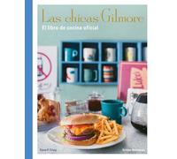 Las chicas Gilmore. El libro de cocina oficial (Gastronomía)