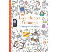 Las chicas Gilmore. El libro oficial de colorear (FICCIÓN)