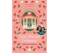 Las chicas Gilmore: Un nuevo comienzo. Revive la historia de Lorelai y Rory con la novela oficial de la serie que ha unido generaciones. (FICCIÓN)