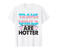 Las chicas trans son más calientes del mes del orgullo LGBT LGBTQ Transgénero Camiseta