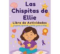 Las Chispitas de Ellie - Libro de Actividades para Niños!: Descubre, colorea y aprende sobre la epilepsia con valentía y alegría