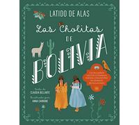 Las Cholitas de Bolivia (LATIDO DE ALAS)