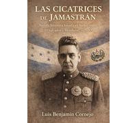 Las Cicatrices de Jamastrán: Una novela sobre dictadura y memoria