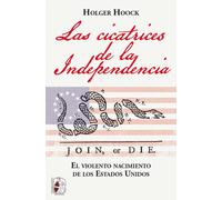 Las cicatrices de la independencia | Holger Hook