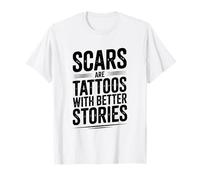 Las Cicatrices Son Tatuajes con Mejores Historias motivacionales Camiseta