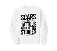 Las Cicatrices Son Tatuajes con Mejores Historias motivacionales Sudadera