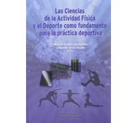 Las Ciencias de la Actividad Física y el Deporte como fundamento para la práctica deportiva (SIN COLECCION)