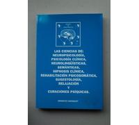 Las ciencias de neurpsicología, psicología clínica, neurolingüísticas, semánticas, hipnosis clínica, rehabilitación psicosomática, sugestología, relajación y curaciones psíquicas