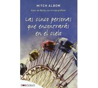 Las cinco personas que encontrarás en el cielo: El libro que cambiará el sentido de tu vida. (EMBOLSILLO)
