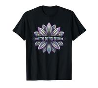 Las Citas motivacionales geniales para Mujer Tienen el día Que te mereces Camiseta