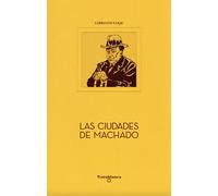 Las ciudades de Machado | Carlos Aganzo, Daniel Parra