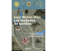 Las ciudades de sombra: Fantasmas del invierno | La gloria de los niños | La soledad de los perdidos (Best Seller)