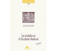 Las ciudades en el occidente medieval (Cuadernos de historia)
