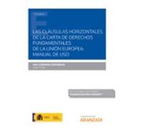 Las cláusulas horizontales de la Carta de Derechos Fundamentales de la Unión Europea: Manual de uso (Papel + e-book)