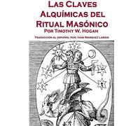 Las Claves Alquímicas del Ritual Masónico