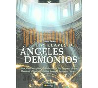 Las claves de ángeles y demonios: Toda la verdad sobre los Illuminati, los misterios del Vaticano, Galileo, Bernini y la ciencia ?divina?: 1 (Historia Incógnita)