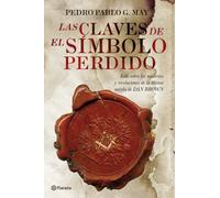 Las claves de «El símbolo perdido»: Todo Sobre los Misterios y Revelaciones de la Ultima Novela de Dan Brown (Planeta)